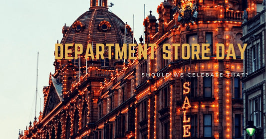 Department Store Day...Should we be celebrating? - Steel Pony