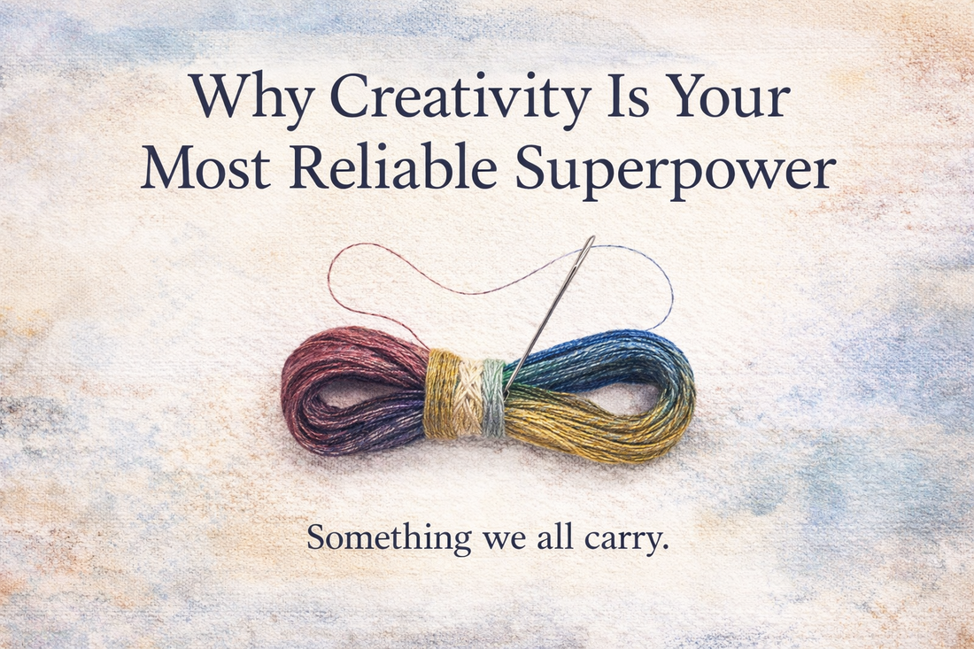 Why Creativity Is Your Most Reliable Superpower